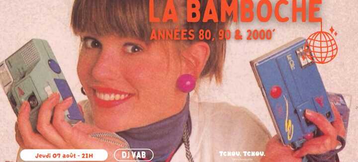 La Bamboche - Soirée DJ années 80 à 2000 - Tchou Tchou Quiberon