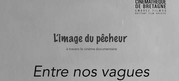 Projection : Entre nos vagues, suivie d’un ciné-échange