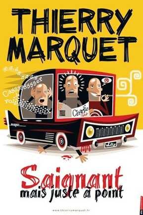 Thierry Marquet - Saignant mais juste à point 
