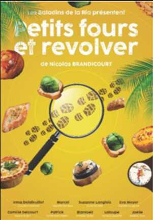Théatre : "Petits fours et revolver"